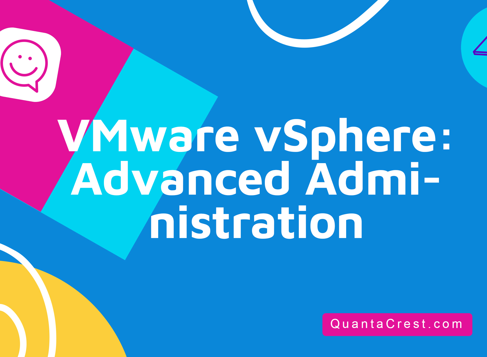 VMware vSphere: Advanced Administration